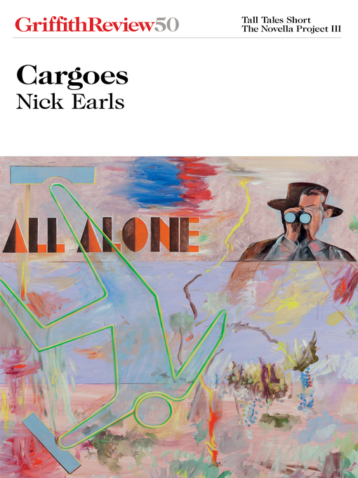 Title details for Griffith Review 50 - Cargoes by Nick Earls - Available